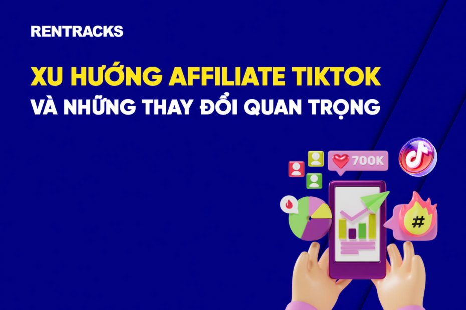 Hướng Dẫn Đầy Đủ Nhất Về TikTok Affiliate
